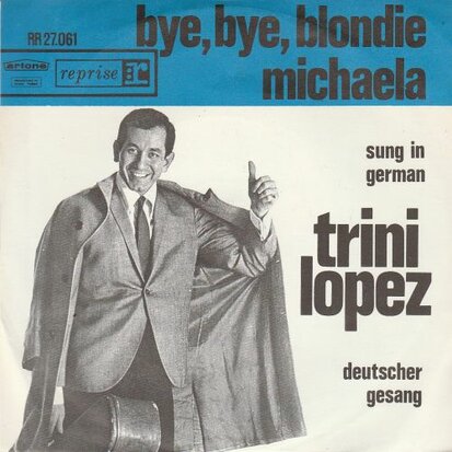 Trini Lopez - Bye bye Blondie (German version) + Michaela (Vinylsingle)