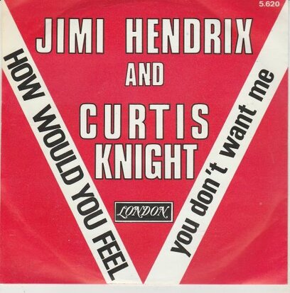 Jimi Hendrix & Curtis Knight - How Would You Feel + You Don't Want Me (Vinylsingle)