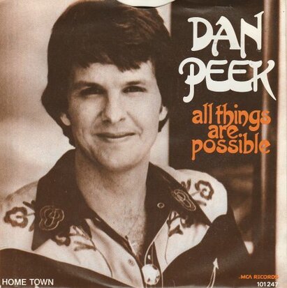 Dan Peek - All Things Are Possible + He's All That's Right (Vinylsingle)