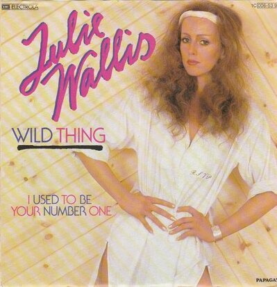 Julie Wallis - Wild Thing + Your Number One (Vinylsingle)