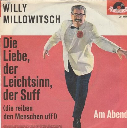 Willy Millowitsch - Die Liebe, der Leichtsinn, der Suff + Am Abend, am Abend (Vinylsingle)