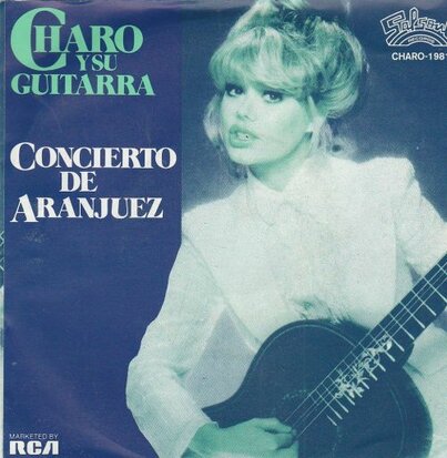 Charo - Concierto De Aranjuez + Dance A Little Bit Closer (Vinylsingle)