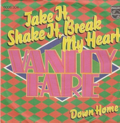 Vanity Fare - Take It, Shake It, Break My Heart + Down Home (Vinylsingle)