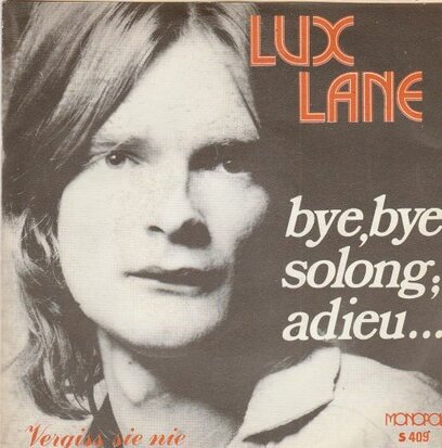 Lux Lane - Bye, Bye, Solong Adieu... + Vergiss Sie Nie (Vinylsingle)