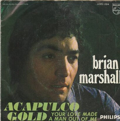 Brian Marshall - Acapulco gold + Your love made a man out of me (Vinylsingle)