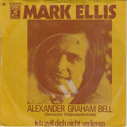 mark Ellis - Alexander Graham Bell + Ich Will Dich Nicht Verlieren (Vinylsingle)