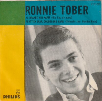 Ronnie Tober - Zij draagt mijn naam + Achttien jaar, goudblond haar (Vinylsingle)