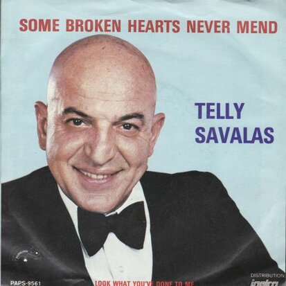 Telly Savales - Some broken hearts never mend + Look what you've done to me (Vinylsingle)