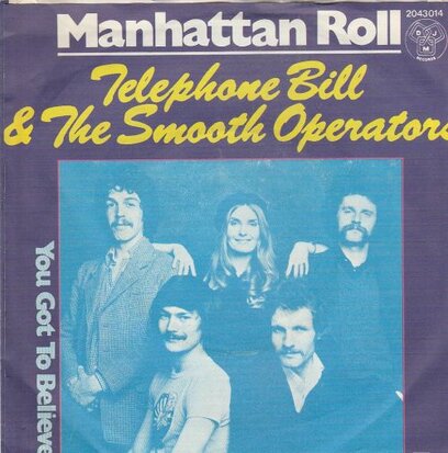 Telephone Bill And The Smooth Operators - Manhattan Roll + You Got To Believe (Vinylsingle)