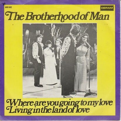 Brotherhood of Man - Where are you going to my love + Living in the land (Vinylsingle)