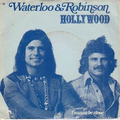 Waterloo & Robinson - Hollywood + I wanna be alone (Vinylsingle)