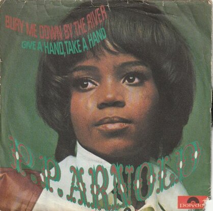 P.P. Arnold - Bury me down the river + Give a hand (Vinylsingle)