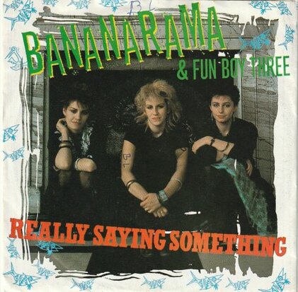 Bananarama - Really saying something + Give us back our cheap fares (Vinylsingle)