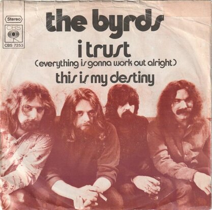 Byrds - I trust + This is my destiny (Vinylsingle)