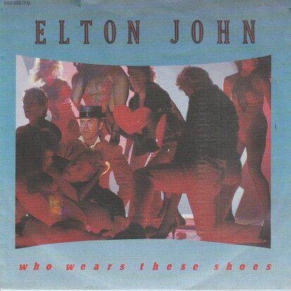 Elton John - Who wears these shoes + Tortured (Vinylsingle)