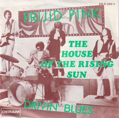 Frijid Pink - House of the rising sun + Drivin' blues (Vinylsingle)