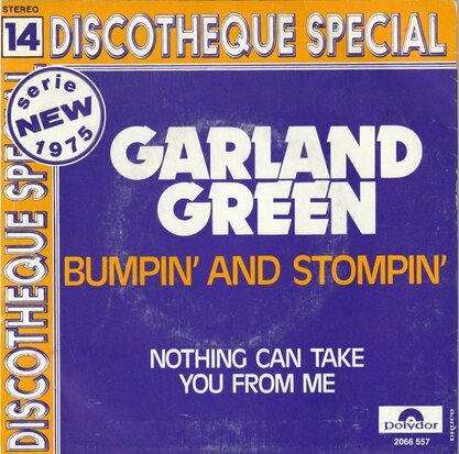 Garland Green - Bumpin' And Stompin' + Nothing Can Take You From Me (Vinylsingle)