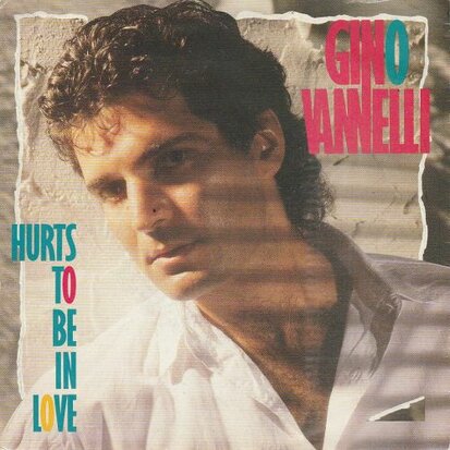 Gino Vannelli - Hurts to be in love + Here she comes (Vinylsingle)