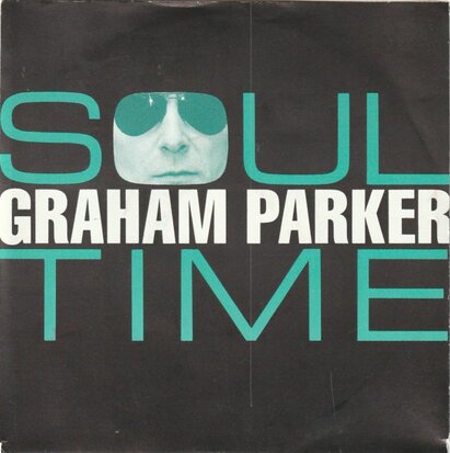 Graham Parker - Soul time + My love's strong (Vinylsingle)