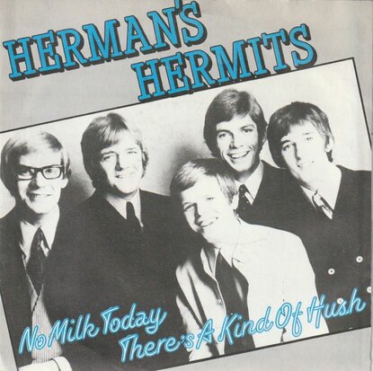 Herman's Hermits - No milk today + There's a kind of hush (Vinylsingle)