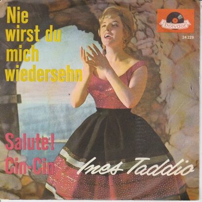 Ines Taddio - Nie Wirst Du Mich Wiedersehn + Salute! Cin - Cin (Vinylsingle)