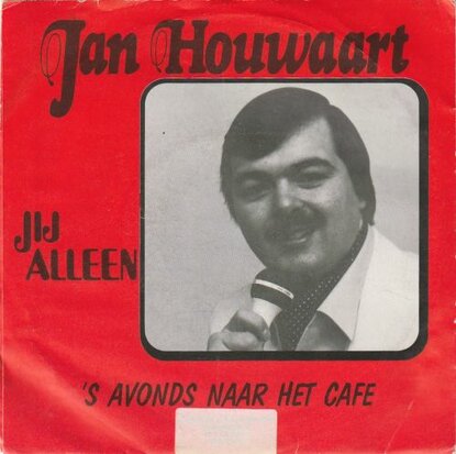 Jan Houwaart - Jij Alleen + 'S avonds naar het cafe (Vinylsingle)