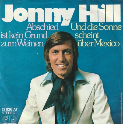 Johnny Hill - Abschied ist kein grund zum weinen + Und die sonne (Vinylsingle)