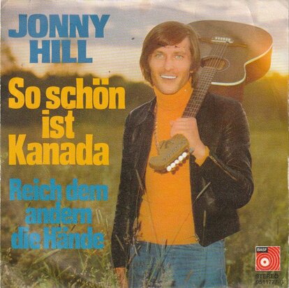 Johnny Hill - So schon ist Kanada + Reich dem anderen die hande (Vinylsingle)