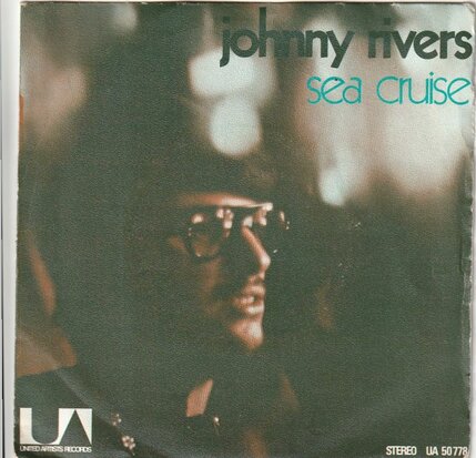 Johnny Rivers - Sea cruise + Our lady of the well (Vinylsingle)