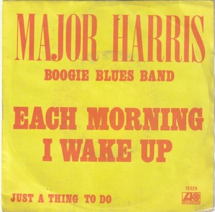 Major Harris Boogie Blues Band - Each morning I wake up + Just a thing to do (Vinylsingle)