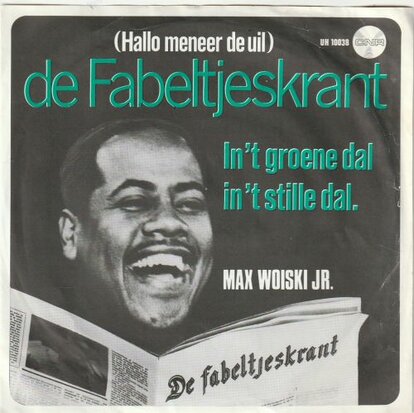 Max Woiski Jr. - De Fabeltjeskrant + In 't Groene Dal, In 't Stille Dal (Vinylsingle)