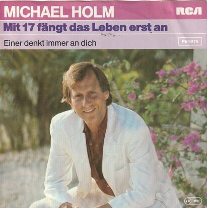 Michael Holm - Mit 17 fangt das leben erst an + Einer denkt immer an dich (Vinylsingle)