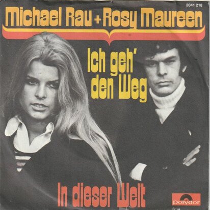 Michael Rau & Rosy Maureen - Ich Geh' Den Weg + In Dieser Welt (Vinylsingle)