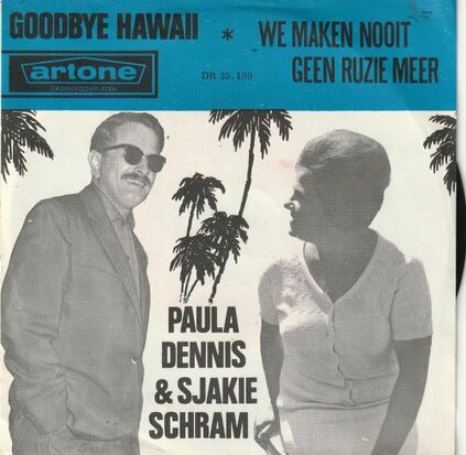 Paula Dennis & Sjakie Schram - Goodbye Hawaii + Wij maken nooit geen ruzie meer (Vinylsingle)