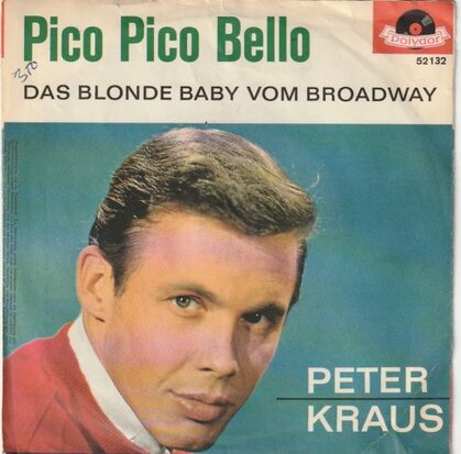 Peter Kraus - Pico Pico Bello + Das Blonde Baby Vom Broadway (Vinylsingle)