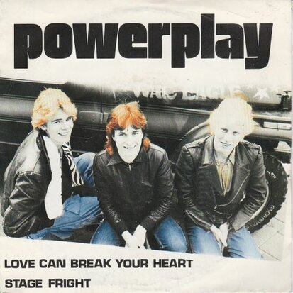 Powerplay - Love can break your heart + Stage fright (Vinylsingle)