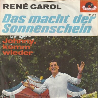 Rene Carol - Das macht der sonnenschein + Johnny komm wieder (Vinylsingle)