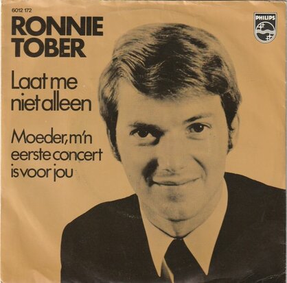 Ronnie Tober - Laat me niet alleen + Moeder. m'n eerste.. (Vinylsingle)