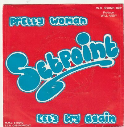 Setpoint - Pretty woman + Let's try again (Vinylsingle)