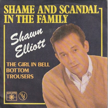 Shawn Elliott - Shame and scandal in the family + The girl in bell bottom trousers (Vinylsingle)