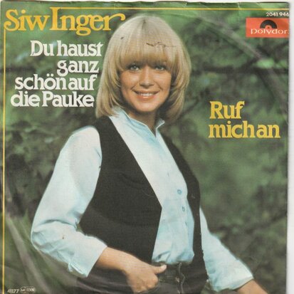 Siw Inger - Du haust ganz schon auf die pauke +  Ruf mich an (Vinylsingle)