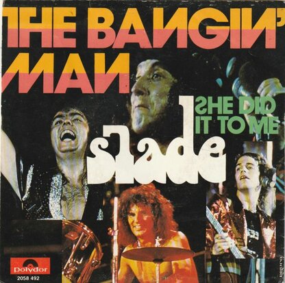 Slade - The Bangin' man + She did it to me (Vinylsingle)