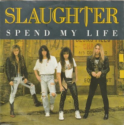 Slaughter - Spend My Life + She Wants More (Vinylsingle)