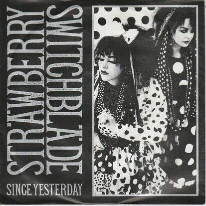 Strawberry Switchblade - Since yesterday + Bye the sea (Vinylsingle)