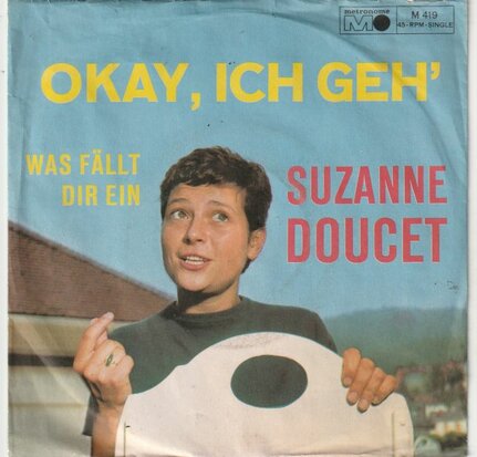 Suzanne Doucet - Okay, Ich Geh'  + Was Fllt Dir Ein (Vinylsingle)