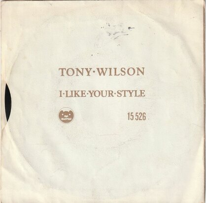 Tony Wilson - I like your style +Legal paper (Vinylsingle)