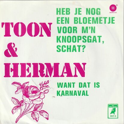 Toon en Herman - Heb je nog een blommetje voor m'n knoopsgat. schat? +  Want dat is karnaval (Vinylsingle)