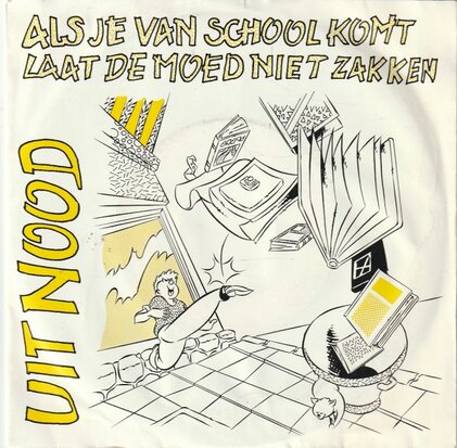 Uit Nood - Als Je Van School Komt + Laat De Moed Niet Zakken (Vinylsingle)