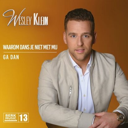 Wesley Klein - Waarom dans Je Niet Met Mij + Ga Dan (Vinylsingle)