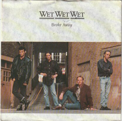 Wet Wet Wet - Broke away + You've had it (Vinylsingle)